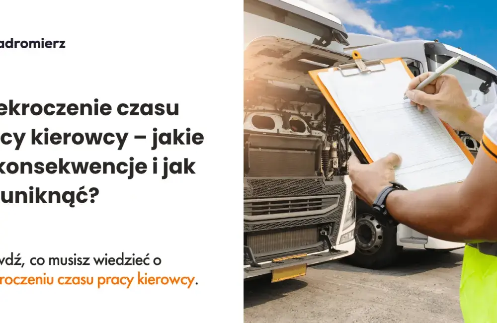Jakie mandaty grożą za przekroczenie czasu pracy kierowcy?