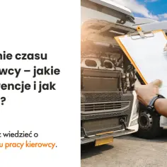 Jakie mandaty grożą za przekroczenie czasu pracy kierowcy?