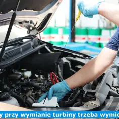 Czy przy wymianie turbiny trzeba wymienić olej, aby uniknąć problemów?